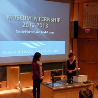 Kiah & Nicole on their museum internships Two different projects with the Nanaimo Museum. 